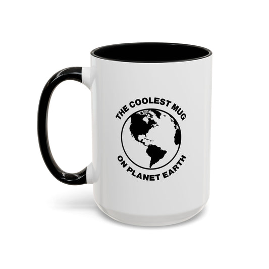 The Coolest Mug On Planet Earth Mug right