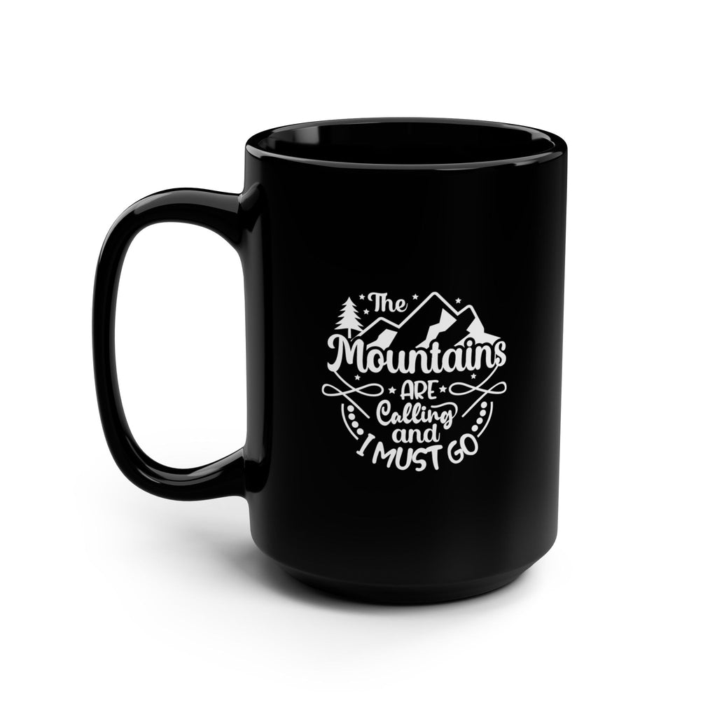 The Mountains Are Calling Black Coffee Mug right