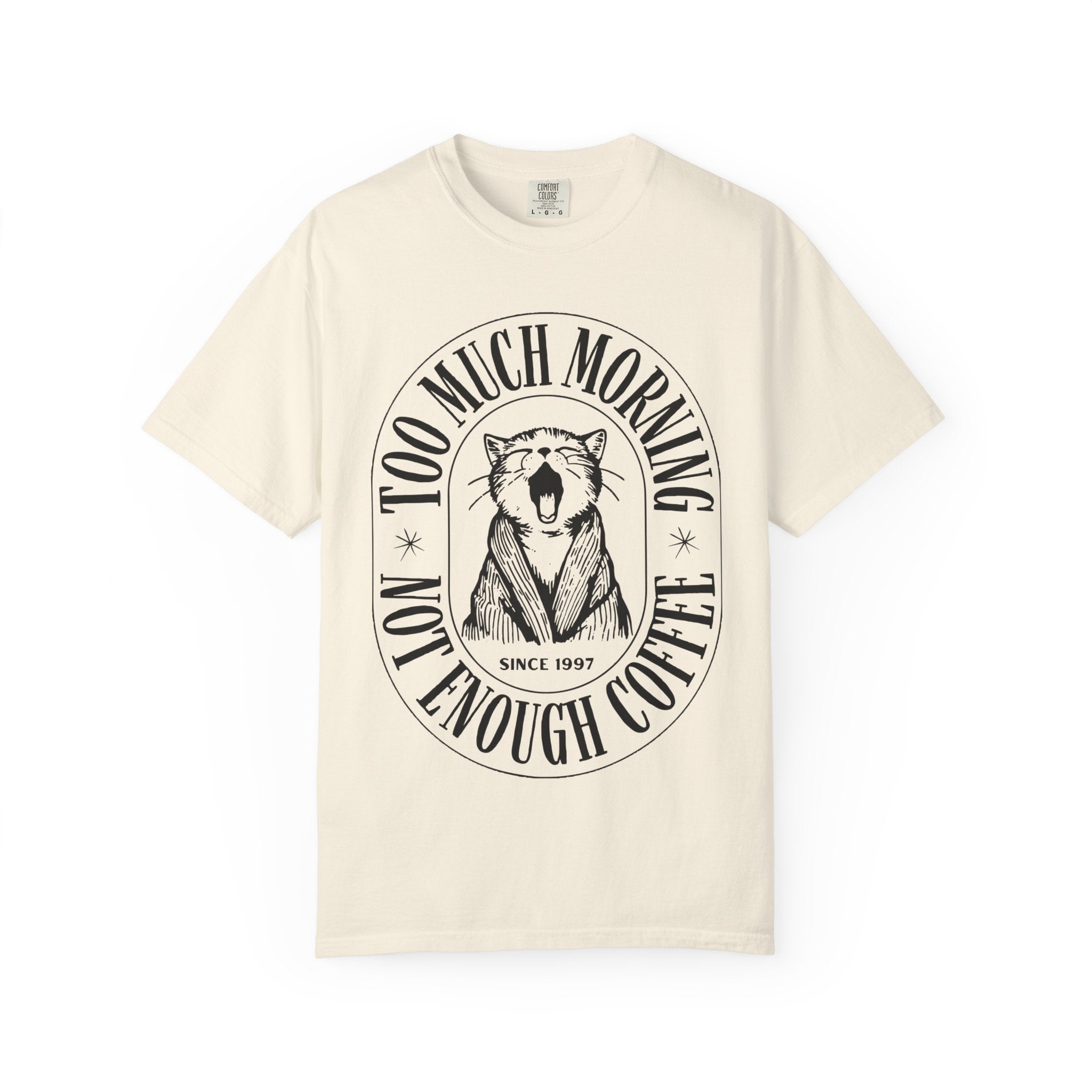 Too Much Morning T-Shirt
