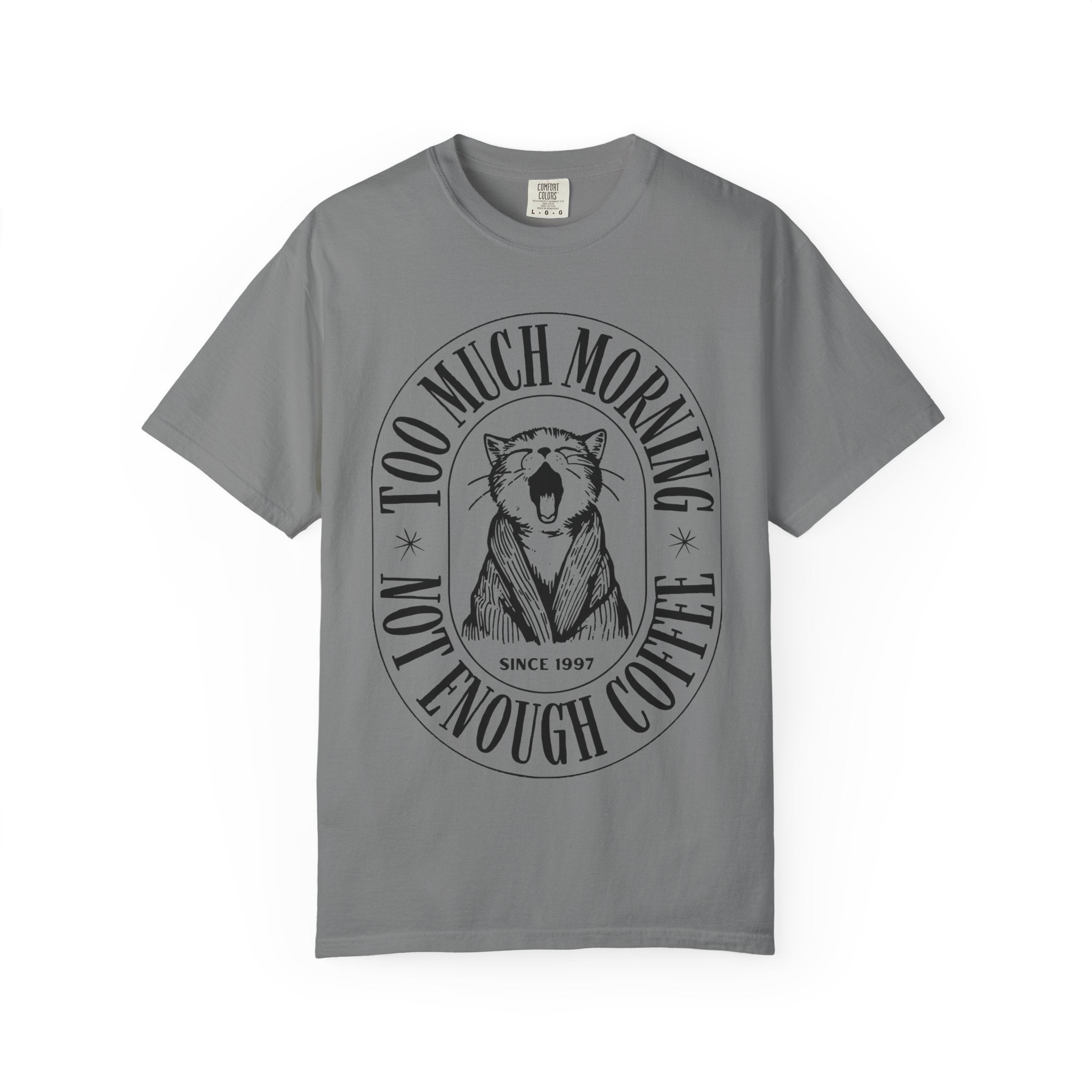 Too Much Morning T-Shirt
