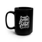Too Rad to Be Sad Mug