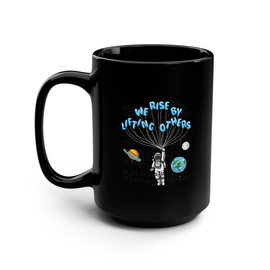 We Rise By Lifting Others Mug