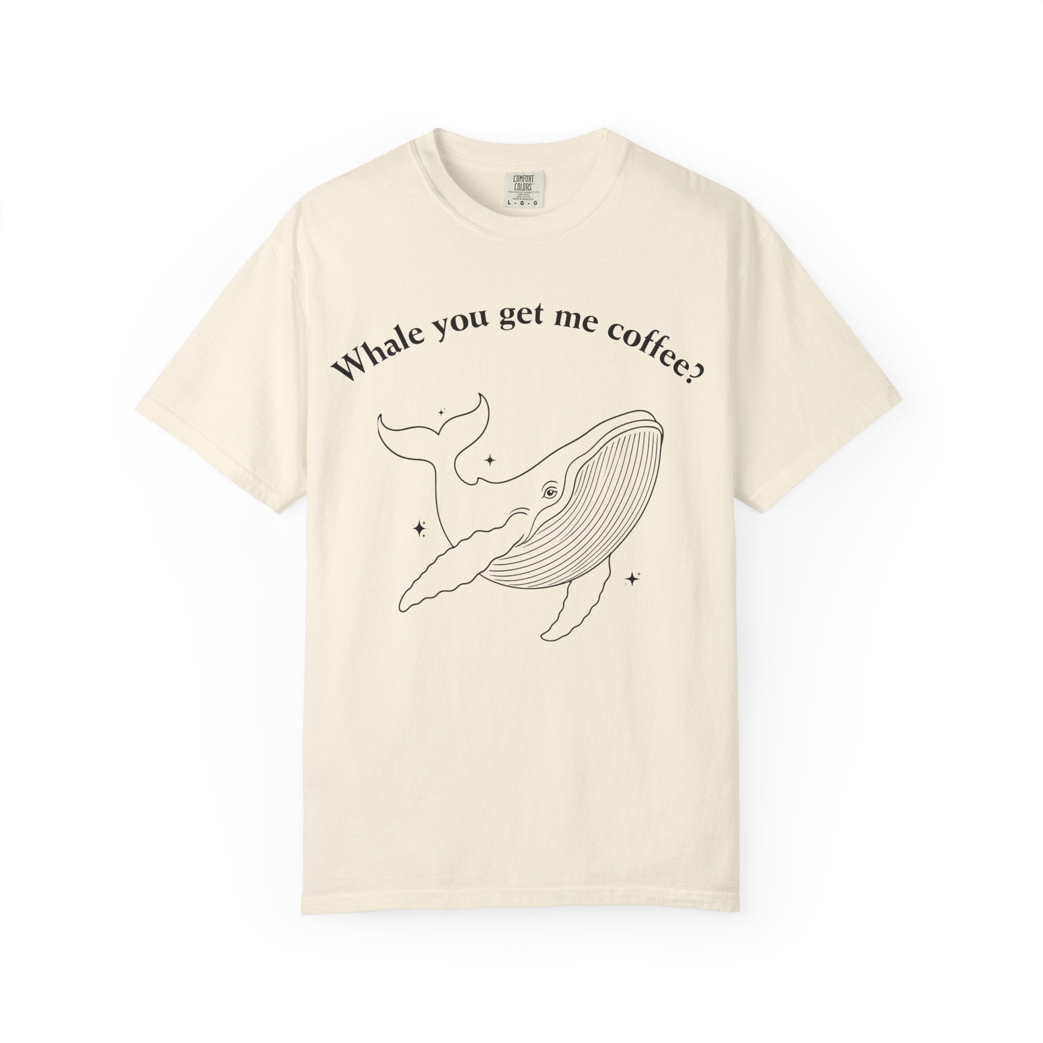 Whale You Get Me Coffee T-Shirt