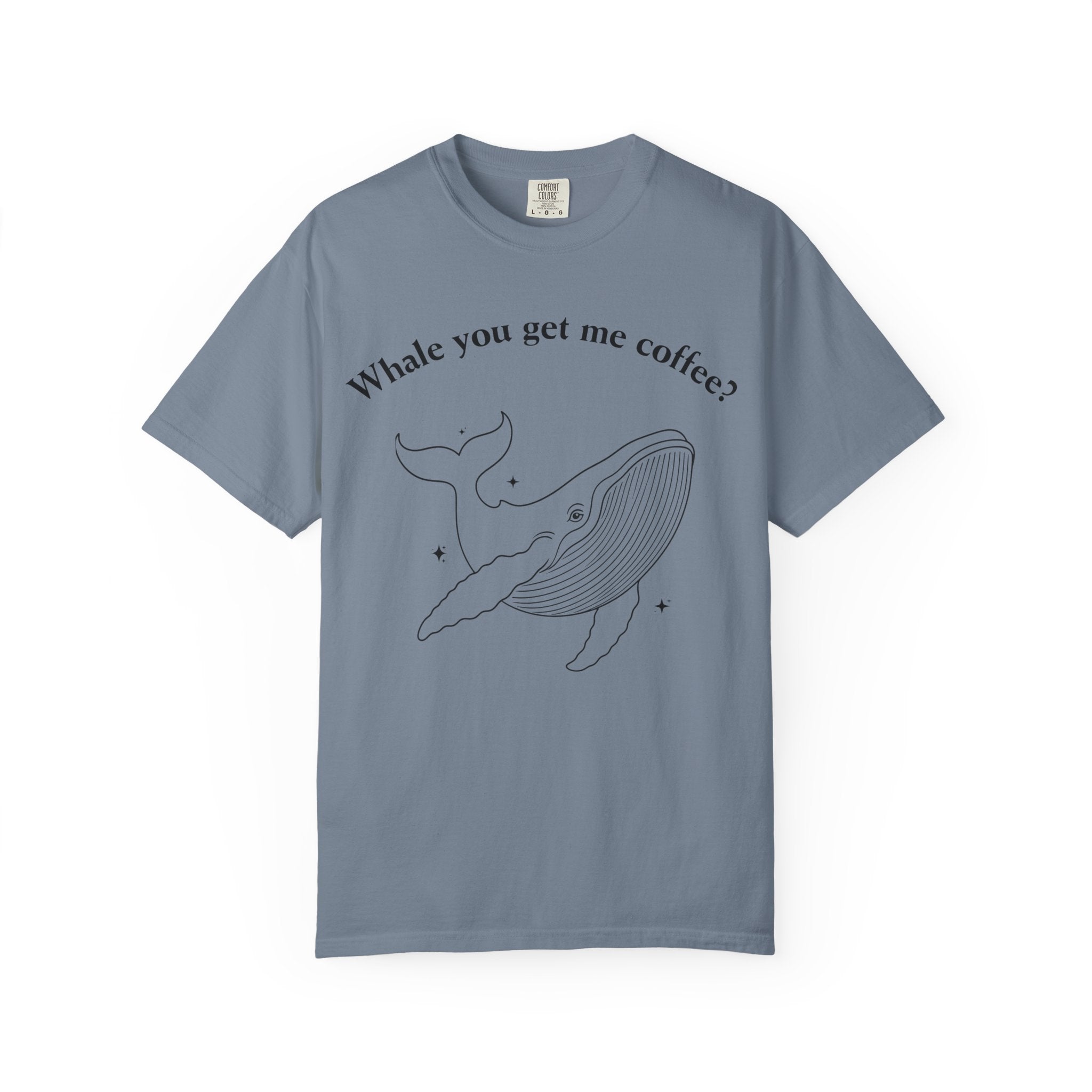 Whale You Get Me Coffee T-Shirt