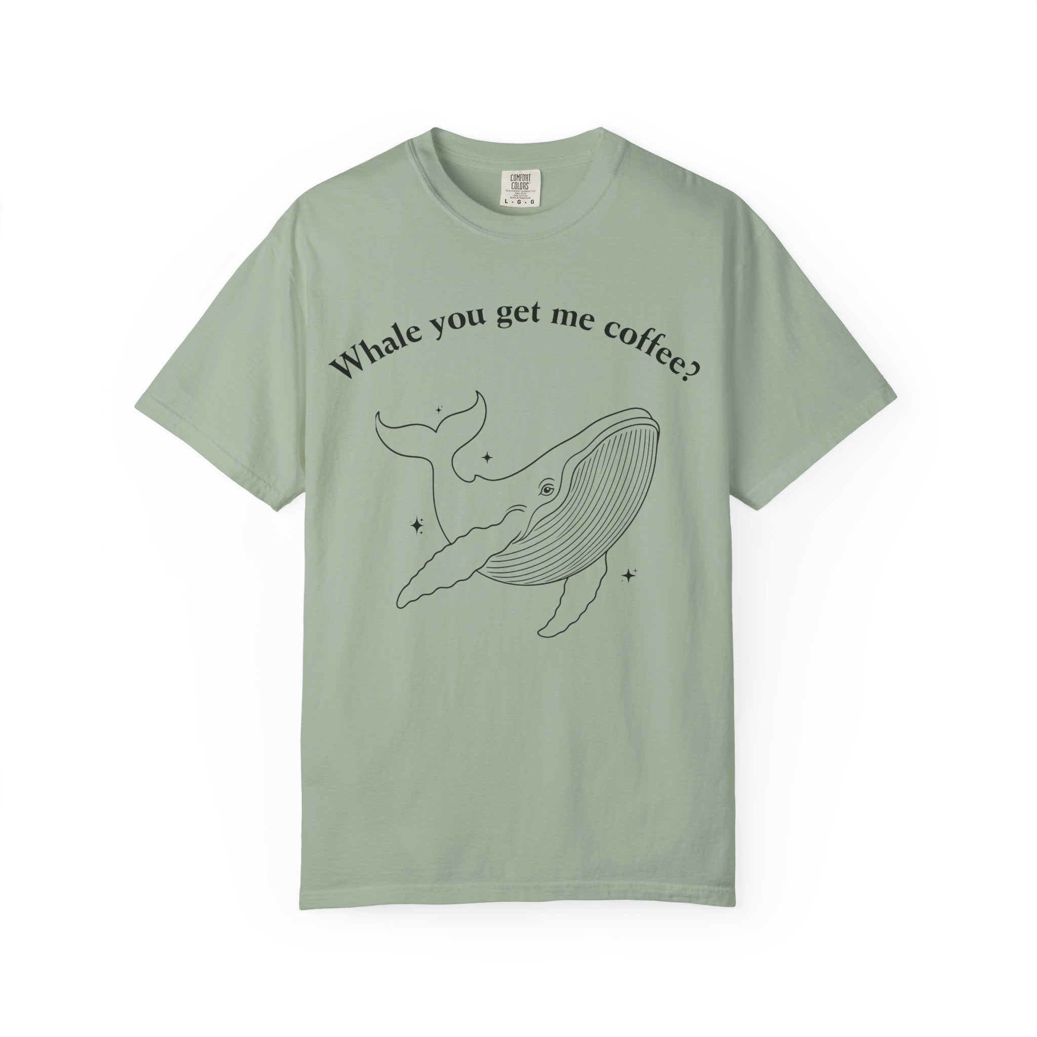 Whale You Get Me Coffee T-Shirt