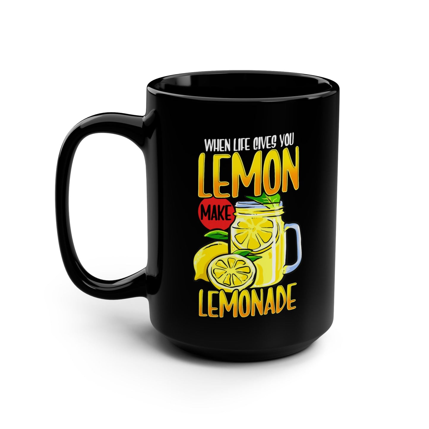 When Life Gives Your Lemon Coffee Mug