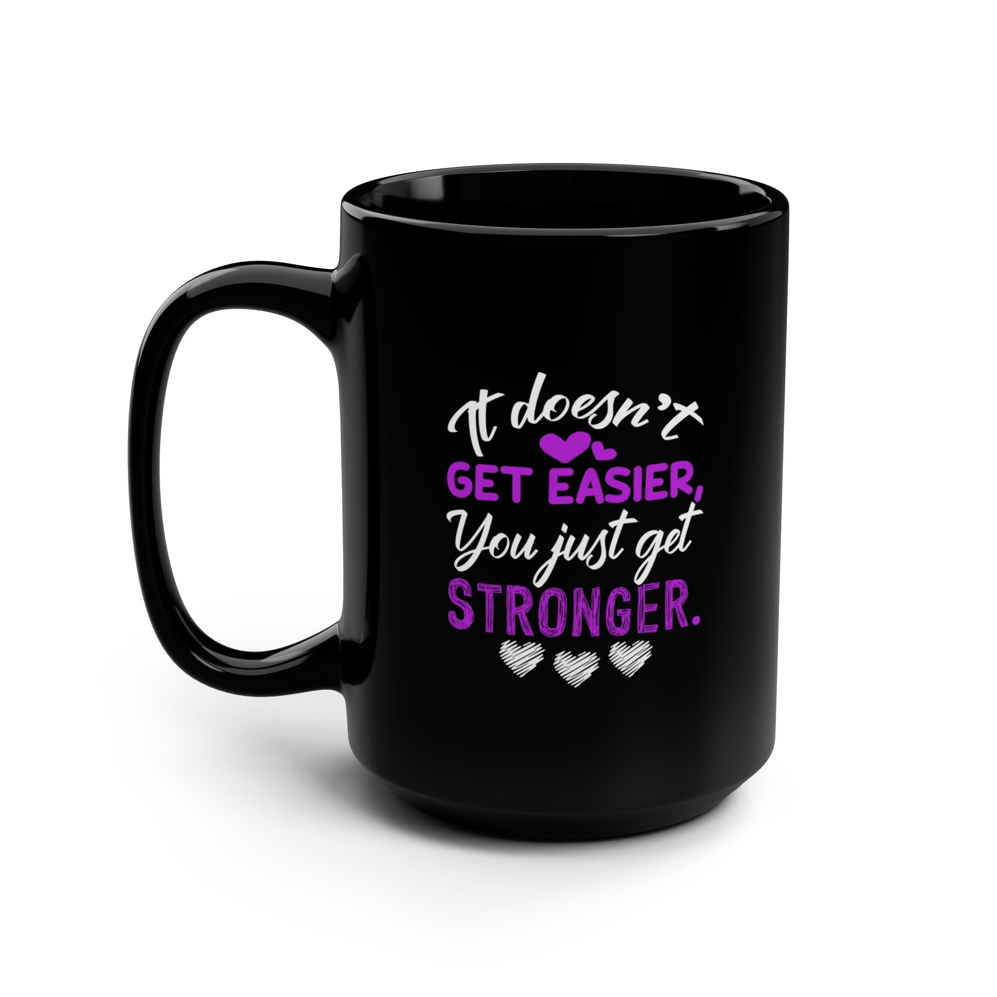 You Just Get Stronger Coffee Mug