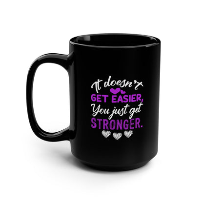 You Just Get Stronger Coffee Mug