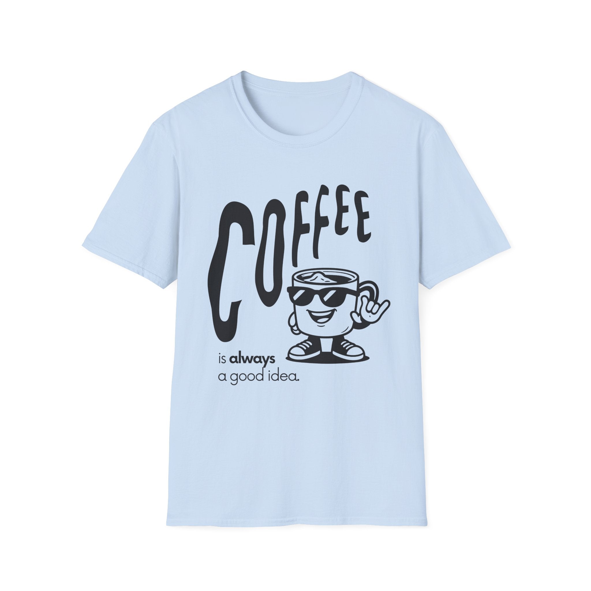 blue Coffee is Always a Good Idea T-Shirt