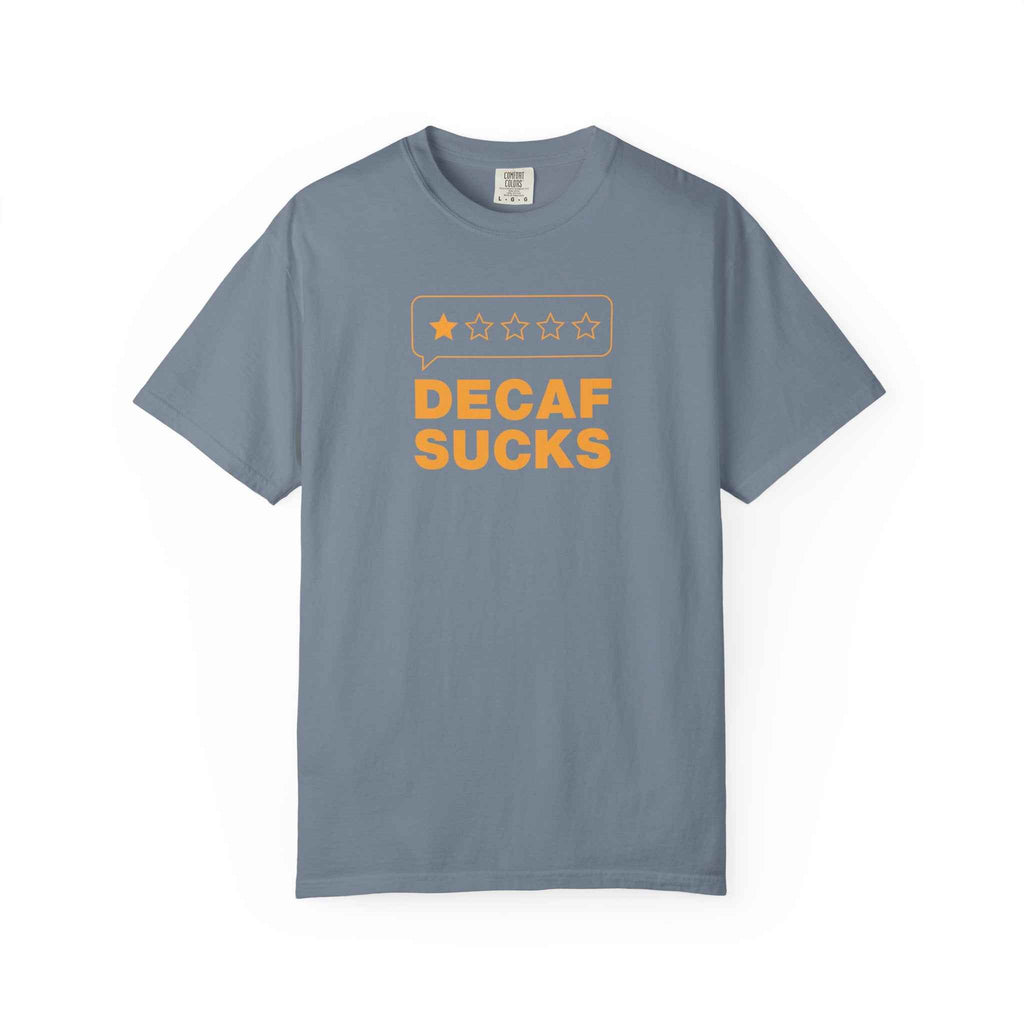 Decaf Sucks T-Shirt
