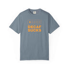 Decaf Sucks T-Shirt