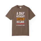 A Day WIthout Coffee T-Shirt
