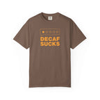 Decaf Sucks T-Shirt
