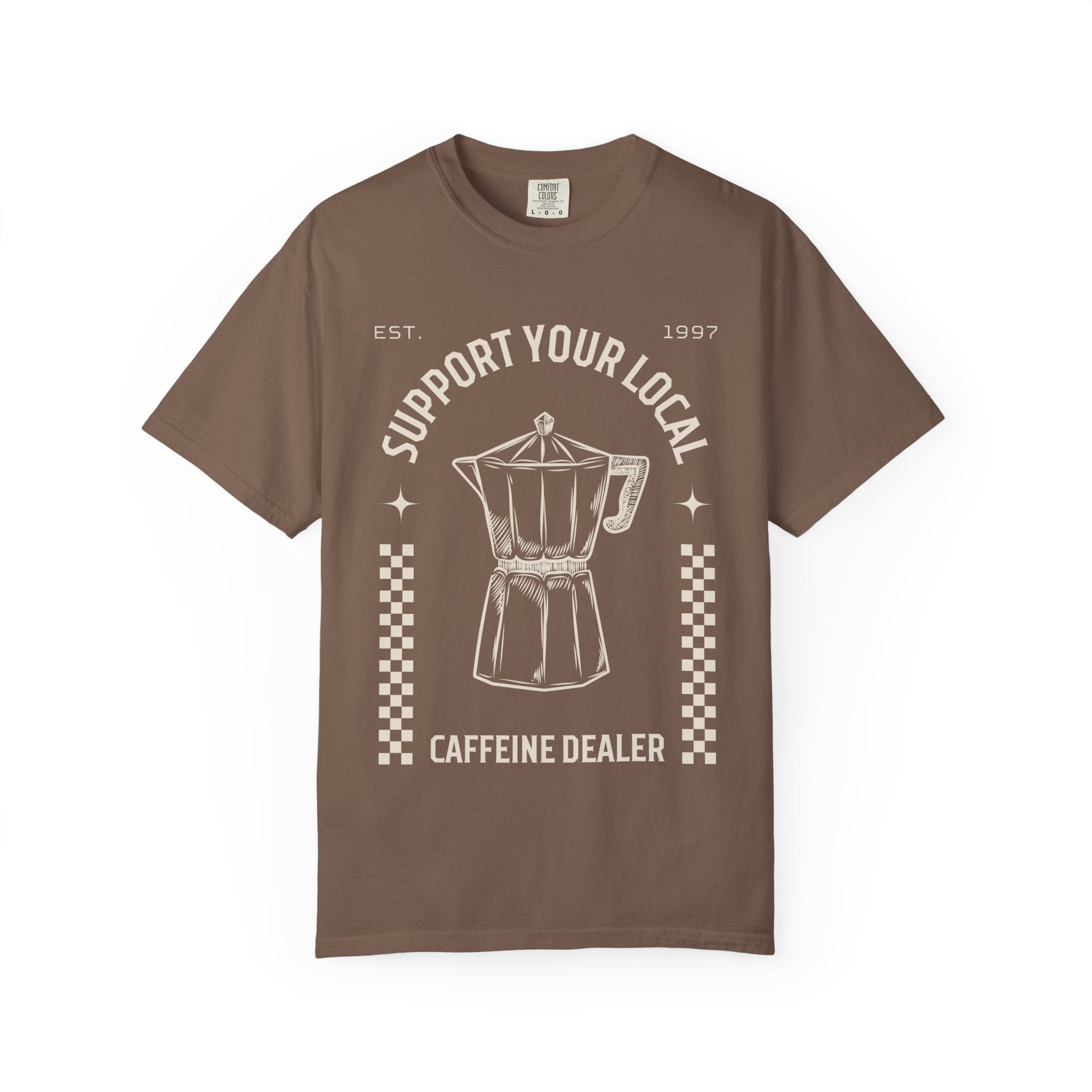 Support Your Local Caffeine Dealer T-Shirt