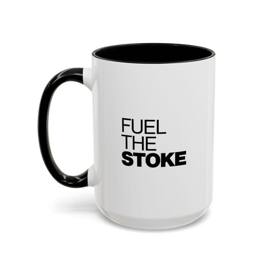 fuel the stoke mug right