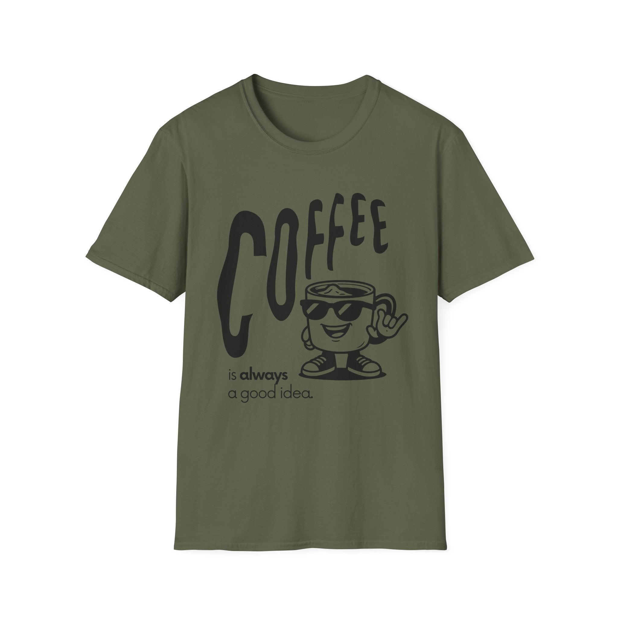 green Coffee is Always a Good Idea T-Shirt