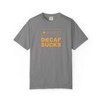 Decaf Sucks T-Shirt