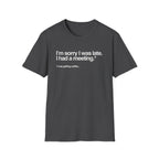 grey Sorry I Was Getting Coffee T-Shirt