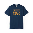 Decaf Sucks T-Shirt