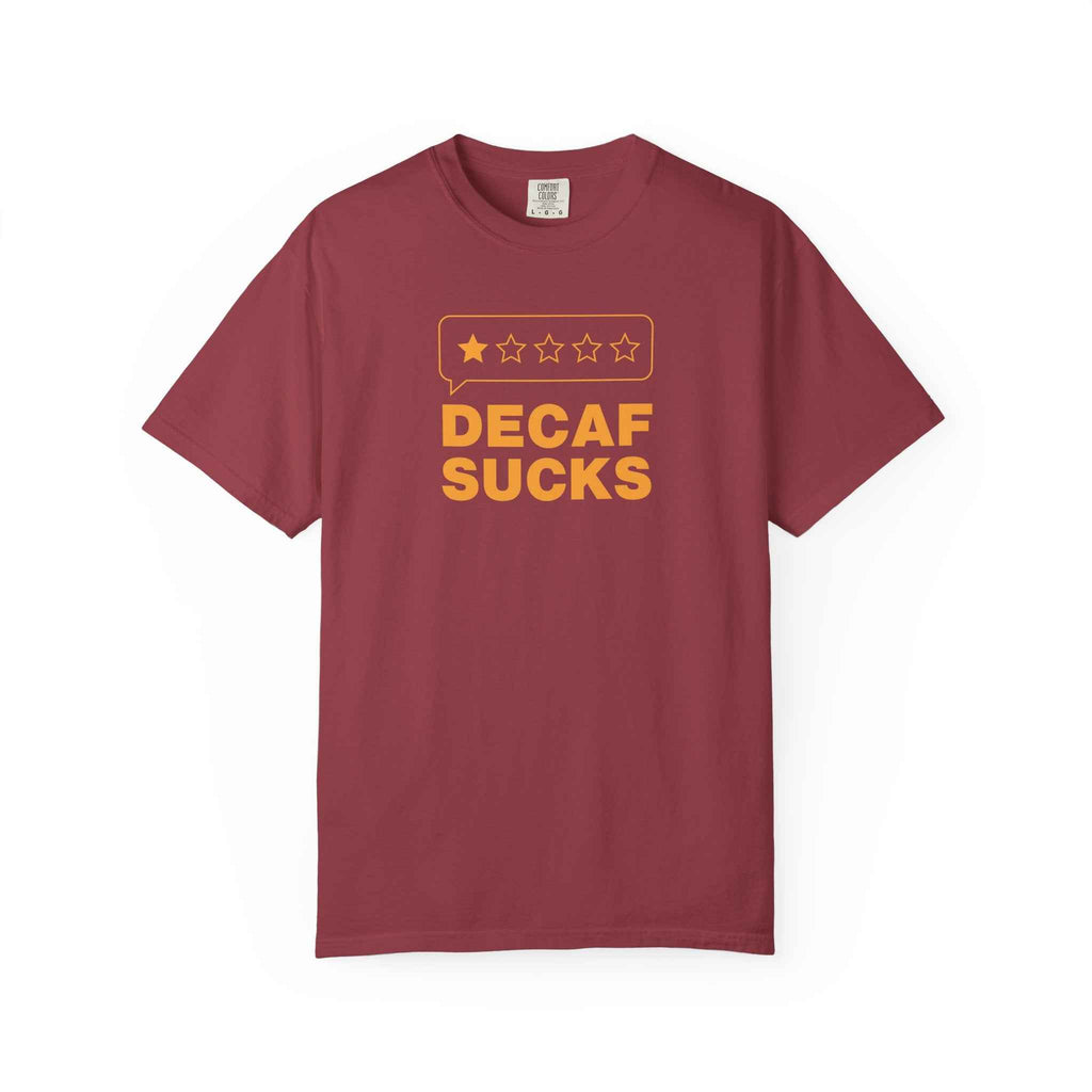 Decaf Sucks T-Shirt