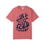 Life Is Better With Iced Coffee T-Shirt