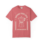 Support Your Local Caffeine Dealer T-Shirt