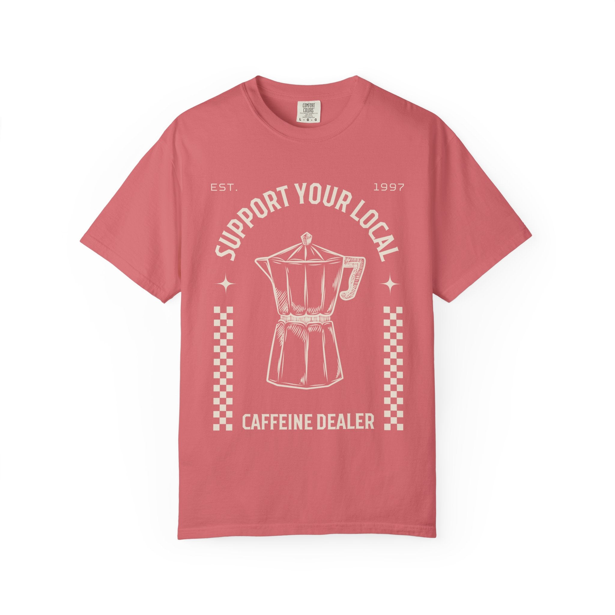 Support Your Local Caffeine Dealer T-Shirt